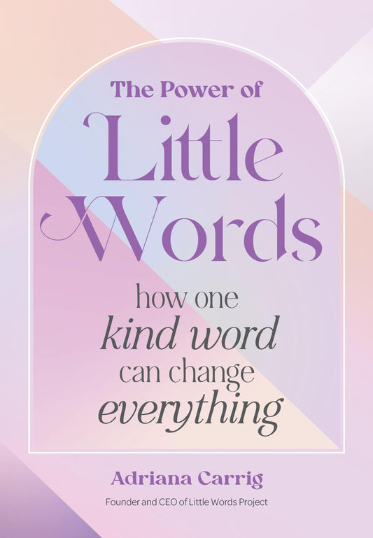 The Power of Little Words: How One Kind Word Can Change Everything The Happy Book Stack