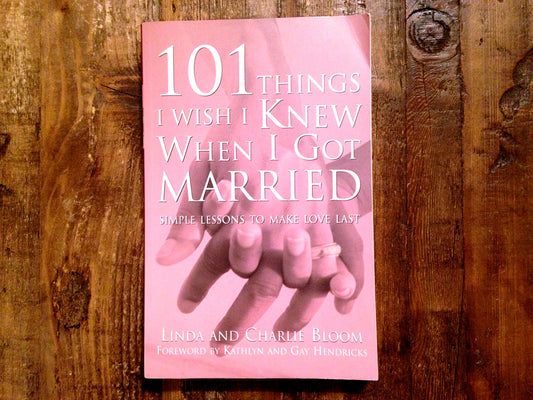 101 Things I Wish I Knew When I Got Married: Simple Lessons to Make Love Last - 4954