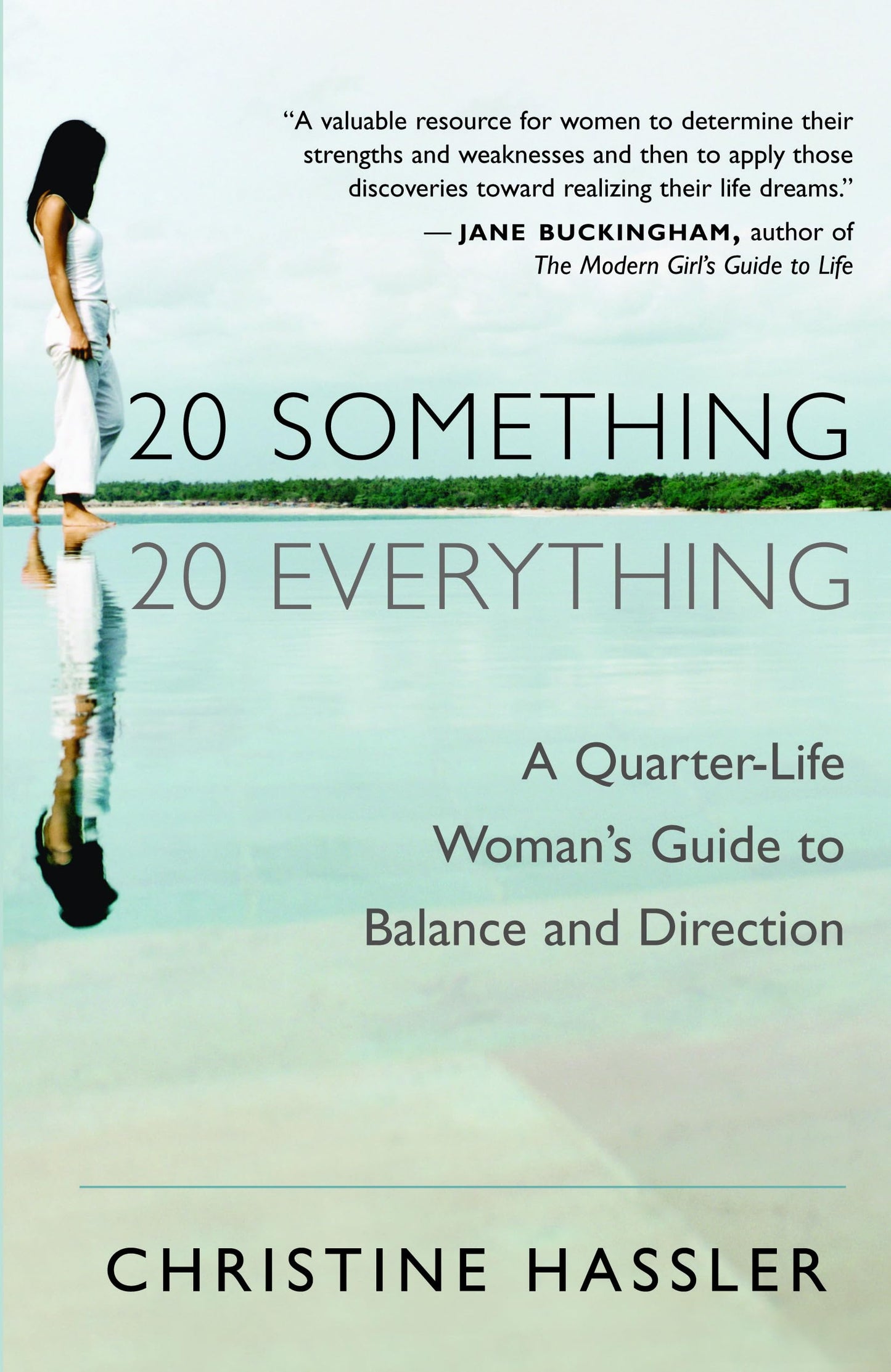 20-Something, 20-Everything: A Quarter-Life Woman's Guide to Balance and Direction The Happy Book Stack