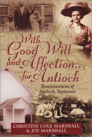 With Good Will And Affection For Antioch: Reminiscences Of Antioch, Tennessee - 7290