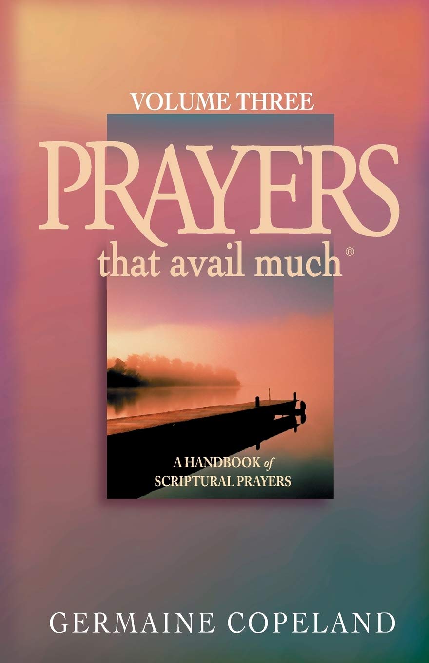 Prayers That Avail Much, Volume 3: A Handbook of Scriptural Prayers The Happy Book Stack