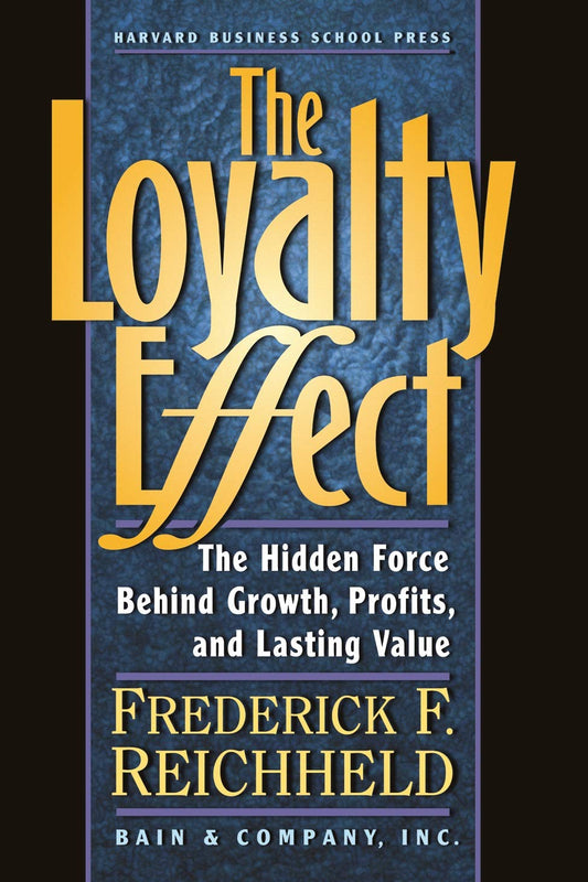 The Loyalty Effect: The Hidden Force Behind Growth, Profits, and Lasting Value - 356