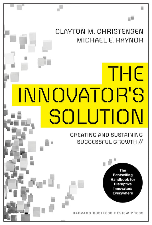 The Innovator's Solution: Creating and Sustaining Successful Growth The Happy Book Stack