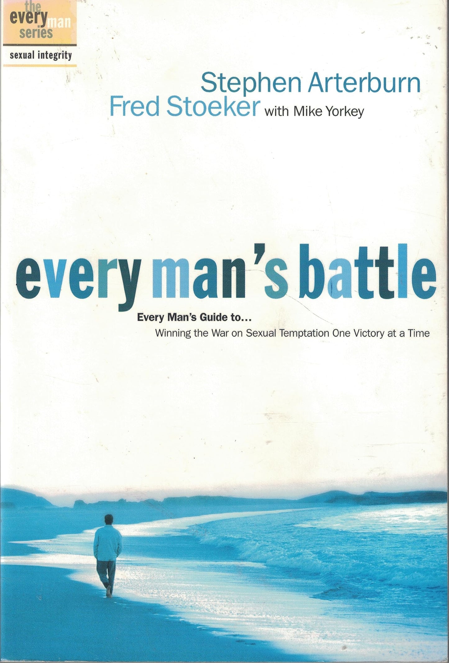 Every Man's Battle: Winning the War on Sexual Temptation One Victory at a Time (The Every Man Series) The Happy Book Stack
