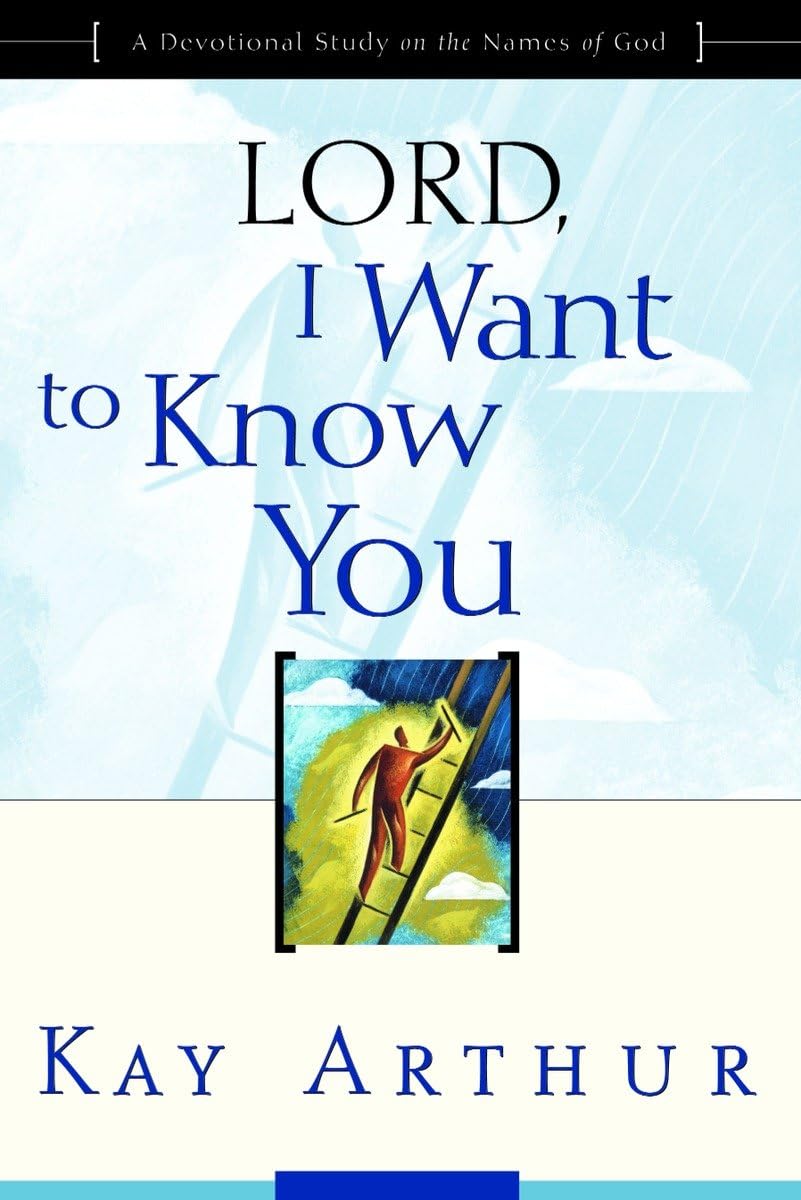 Lord, I Want to Know You: A Devotional Study on the Names of God The Happy Book Stack