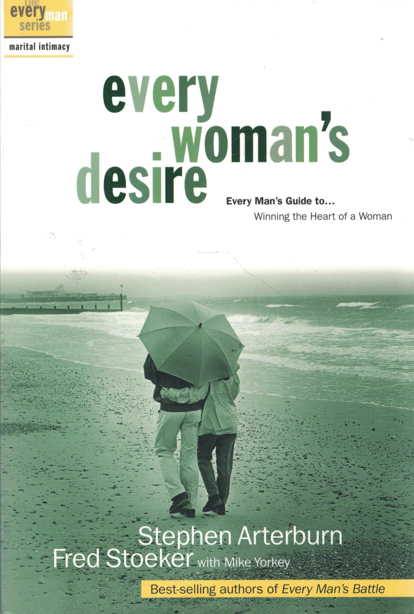 Every Woman's Desire: Every Man's Guide to...Winning the Heart of a Woman The Happy Book Stack