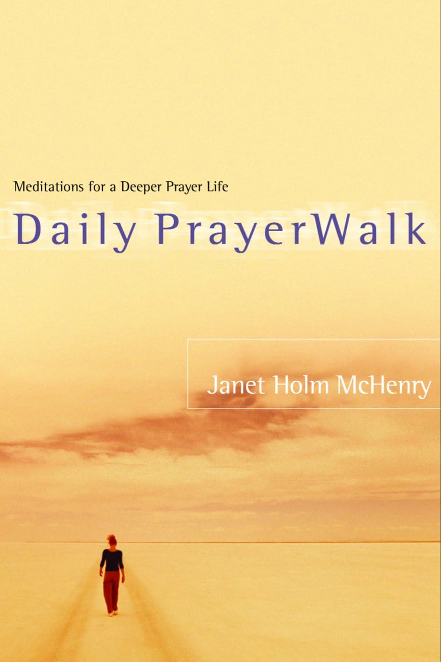 Daily PrayerWalk: Meditations for a Deeper Prayer Life The Happy Book Stack