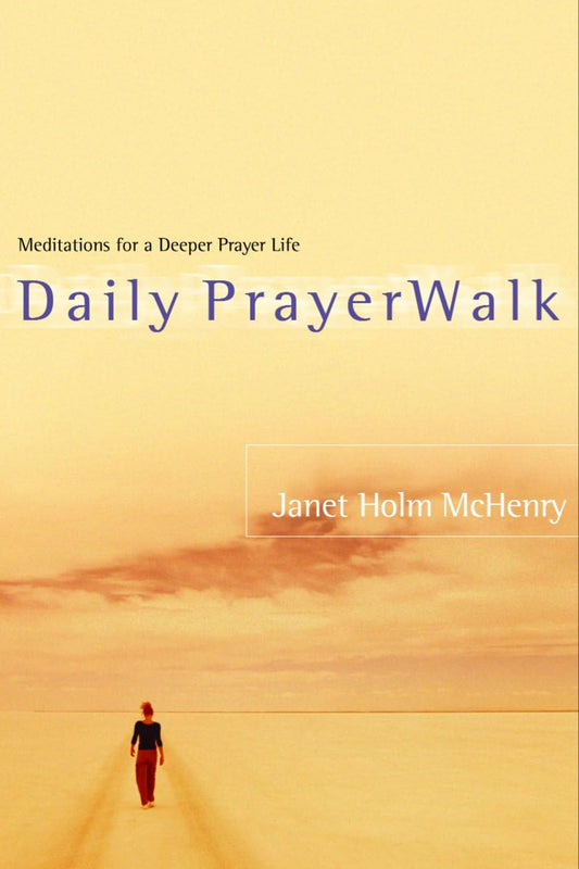 Daily PrayerWalk: Meditations for a Deeper Prayer Life The Happy Book Stack