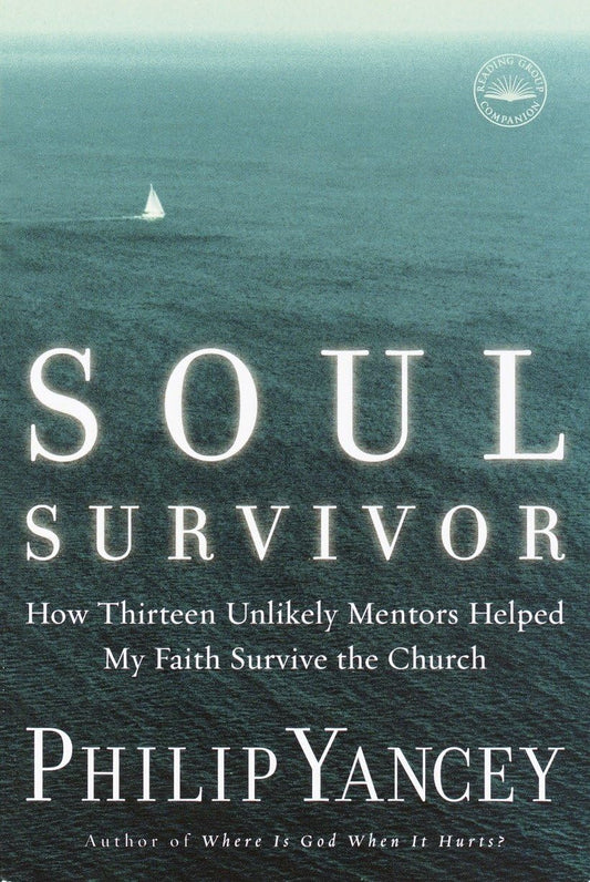 Soul Survivor: How Thirteen Unlikely Mentors Helped My Faith Survive the Church The Happy Book Stack