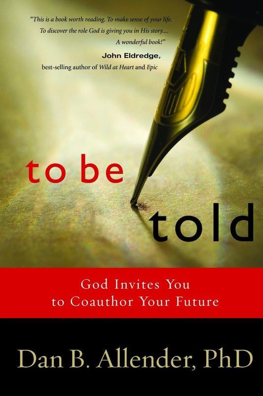 To Be Told: God Invites You to Coauthor Your Future - 6256