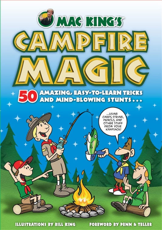 Mac King's Campfire Magic: 50 Amazing, Easy-to-Learn Tricks and Mind-Blowing Stunts Using Cards, String, Pencils, and Other Stuff from Your Knapsack The Happy Book Stack