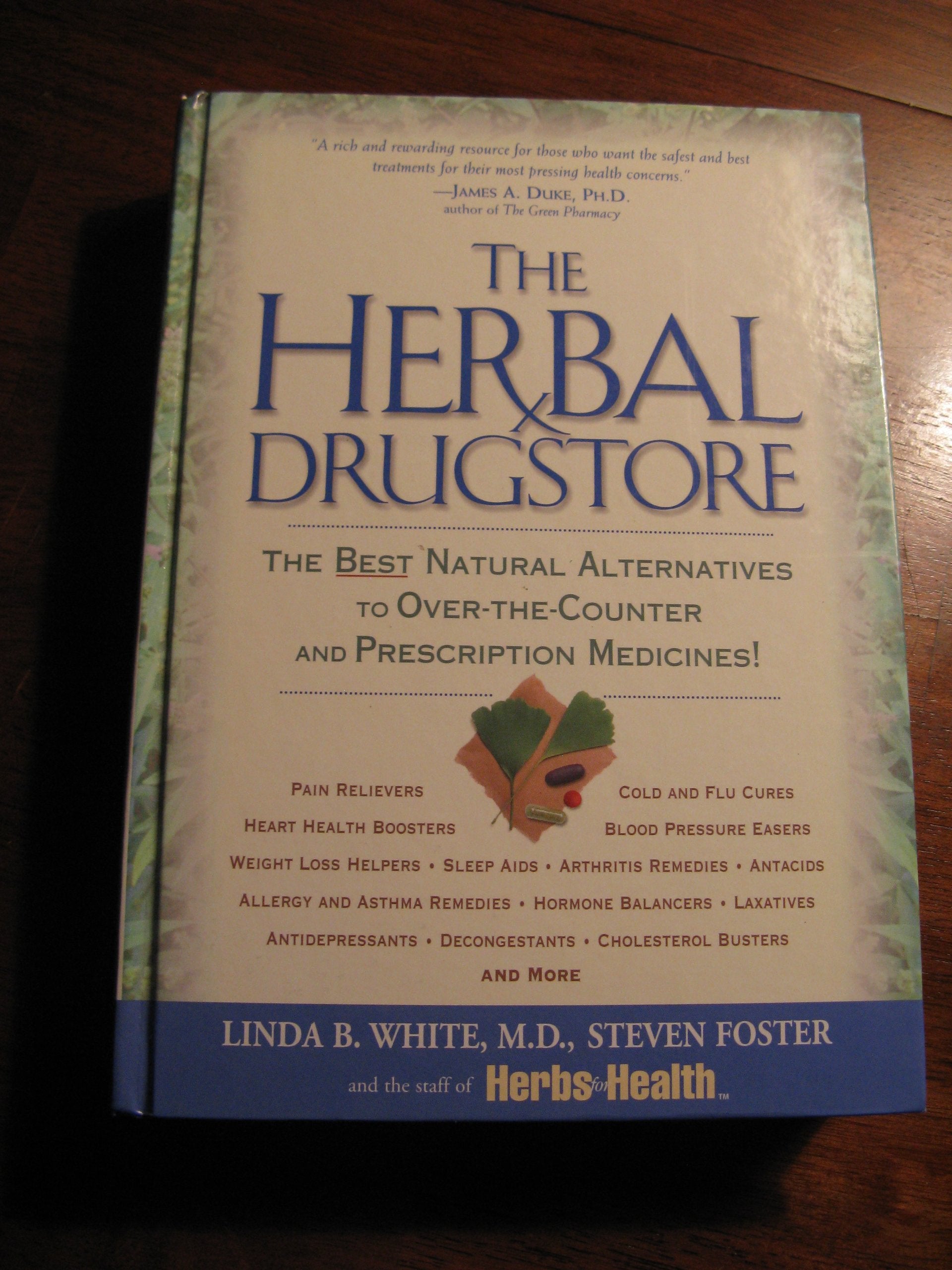 The Herbal Drugstore: The Best Natural Alternatives to Over-the-Counter and Prescription Medicines! The Happy Book Stack