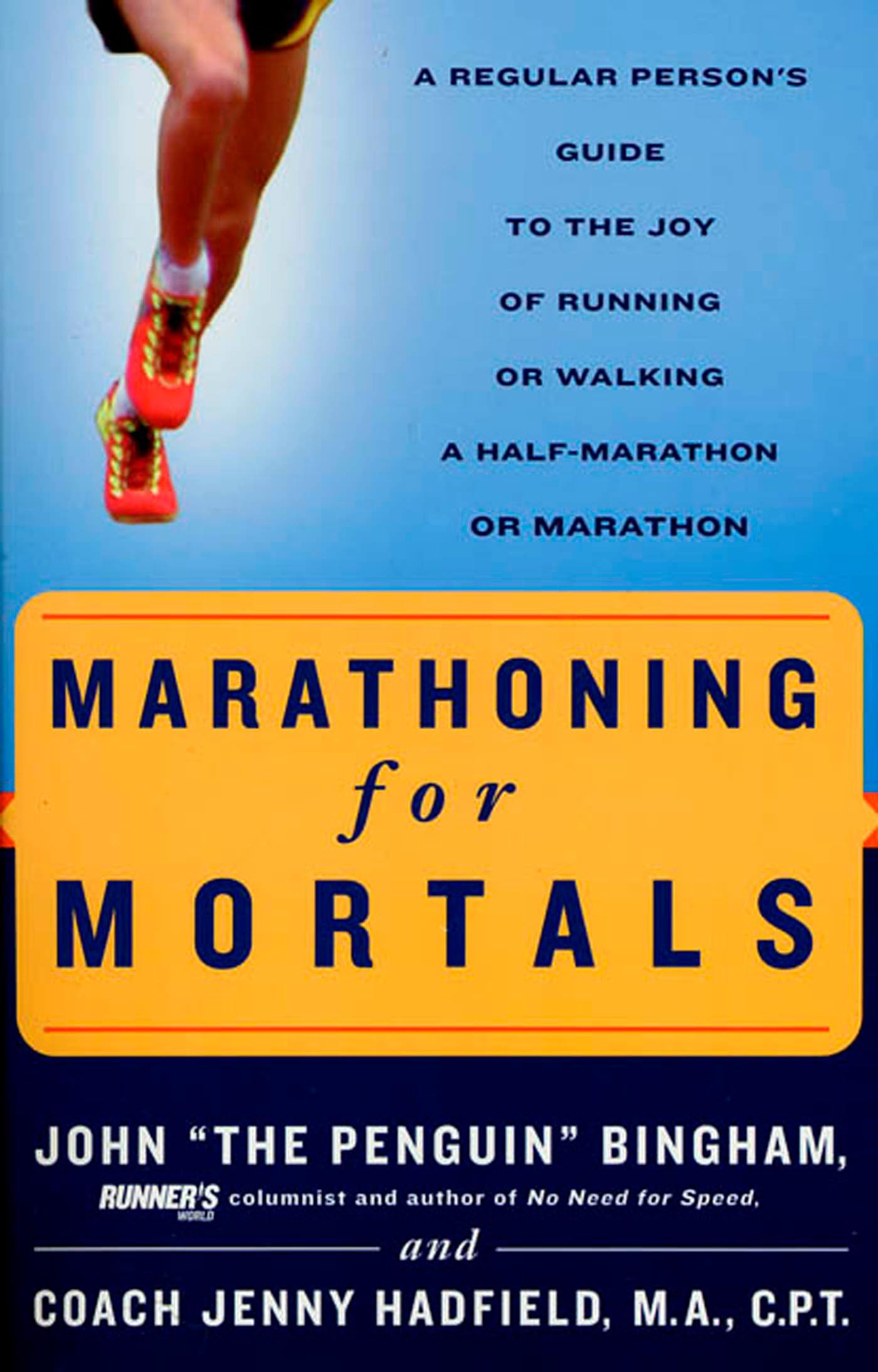 Marathoning for Mortals: A Regular Person's Guide to the Joy of Running or Walking a Half-Marathon or Marathon The Happy Book Stack