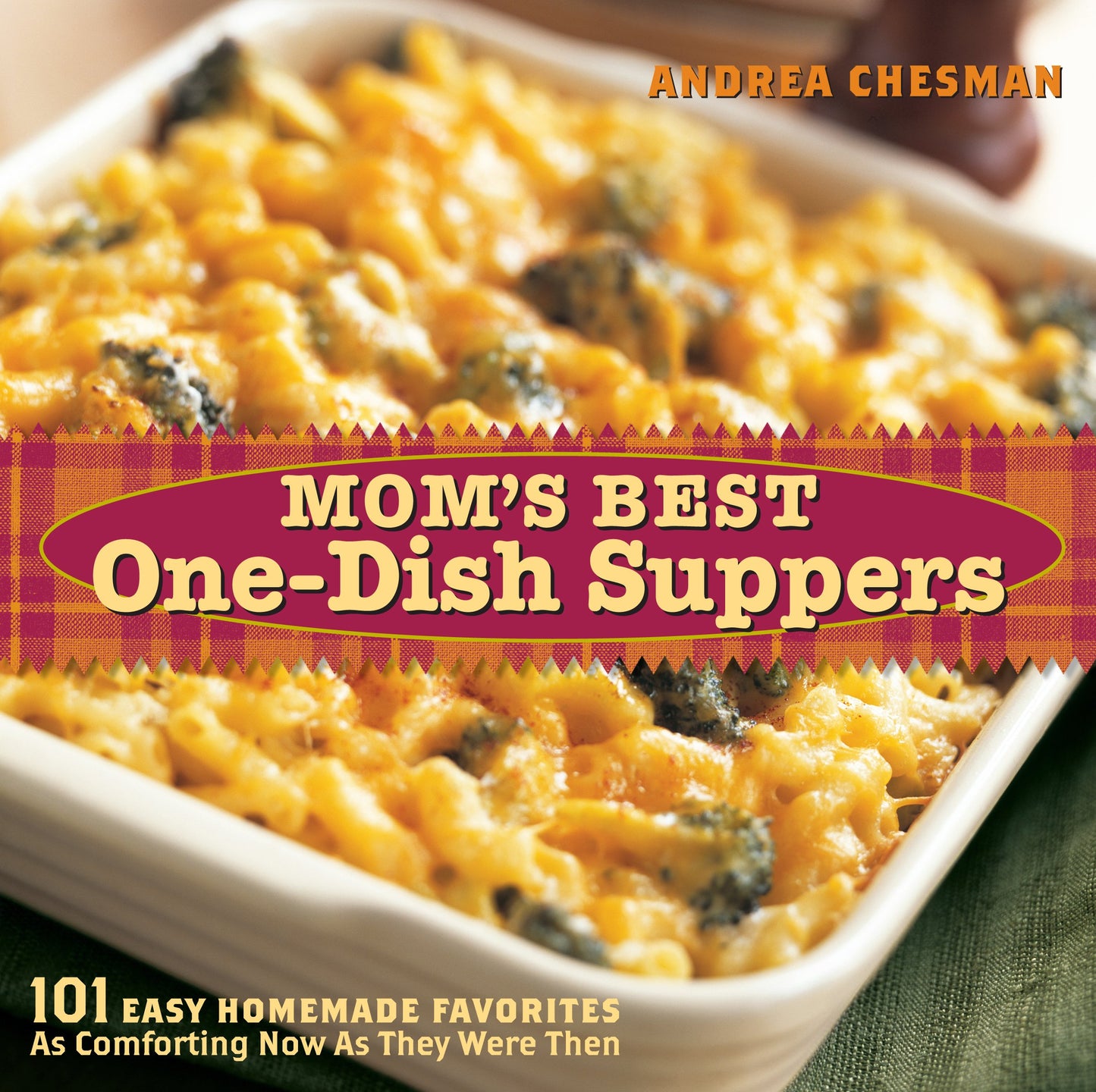 Mom's Best One-Dish Suppers: 101 Easy Homemade Favorites As comforting Now As They Were Then The Happy Book Stack