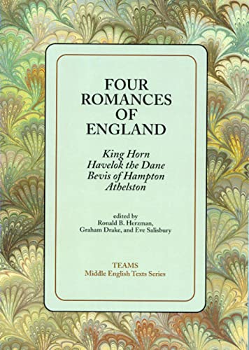 Four Romances of England : King Horn, Havelok the Dane, Bevis of Hampton, Athelston (TEAMS Middle English Texts Kalamazoo) The Happy Book Stack