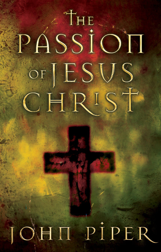 The Passion of Jesus Christ: Fifty Reasons Why He Came to Die The Happy Book Stack