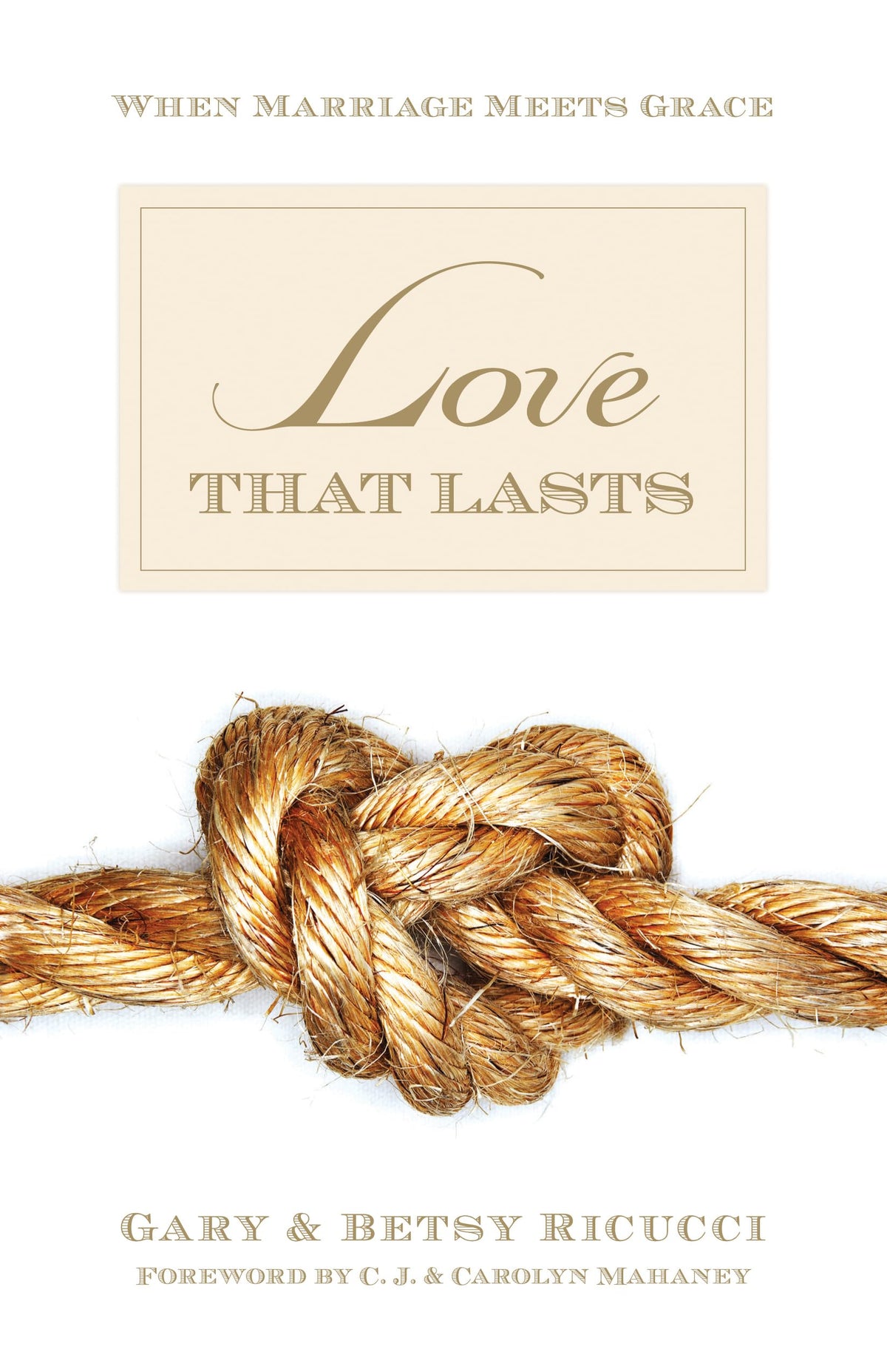 Love That Lasts: When Marriage Meets Grace The Happy Book Stack