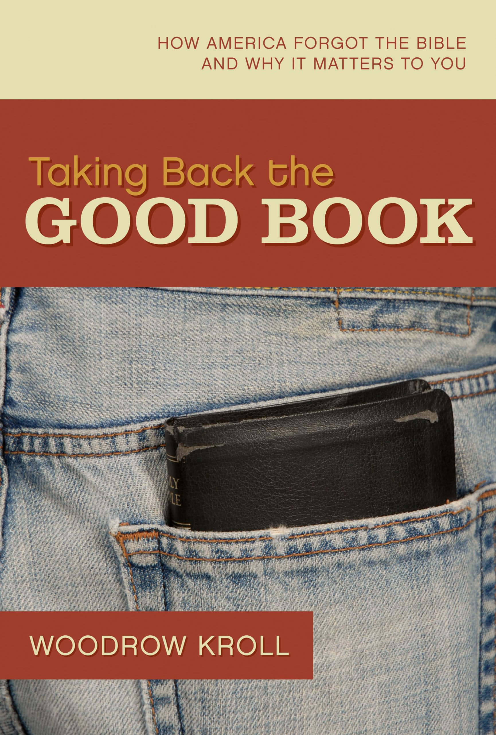 Taking Back the Good Book: How America Forgot the Bible and Why It Matters to You The Happy Book Stack