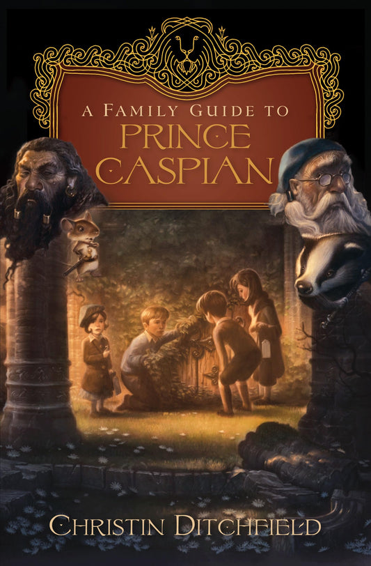 A Family Guide to Prince Caspian The Happy Book Stack