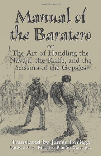 Manual of the Baratero: The Art of Handling the Navaja, the Knife, and the Scissors of the Gypsies - 7392