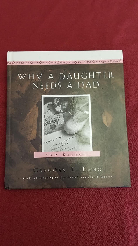 Why a Daughter Needs a Dad: A Hundred Reasons The Happy Book Stack