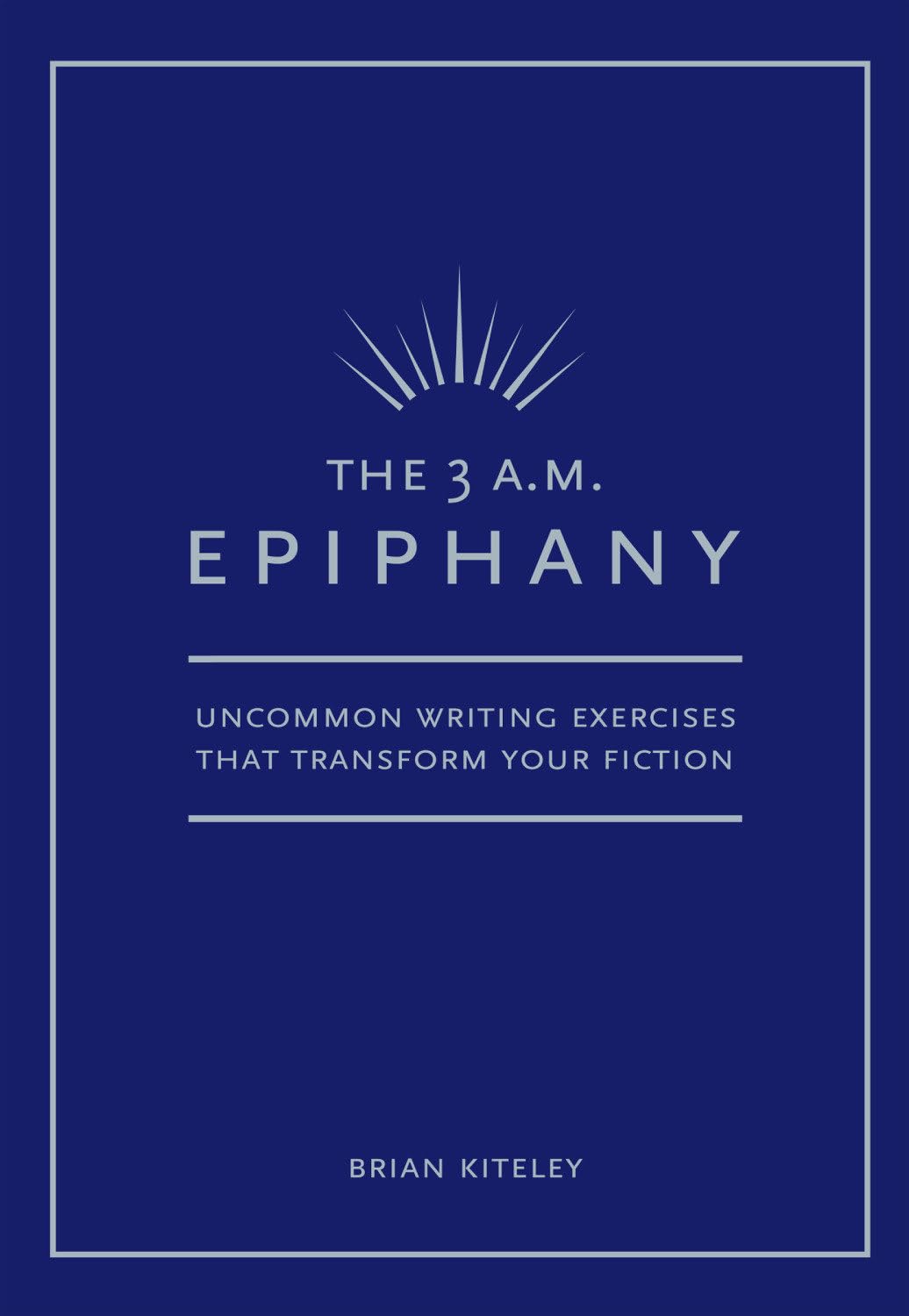 The 3 A.M. Epiphany: Uncommon Writing Exercises that Transform Your Fiction The Happy Book Stack