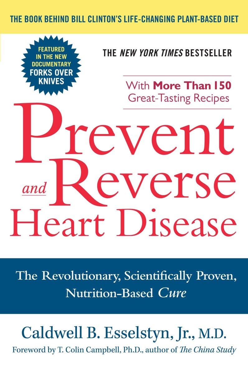 Prevent and Reverse Heart Disease: The Revolutionary, Scientifically Proven, Nutrition-Based Cure The Happy Book Stack