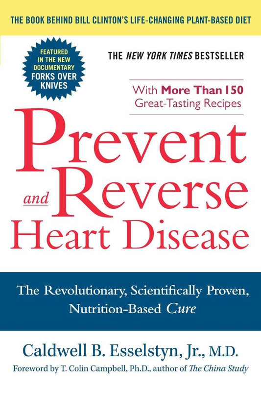 Prevent and Reverse Heart Disease: The Revolutionary, Scientifically Proven, Nutrition-Based Cure The Happy Book Stack