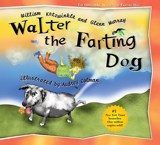Walter the Farting Dog: A Triumphant Toot and Timeless Tale That's Touched Hearts for Decades--A laugh- out-loud funny picture book - 4566