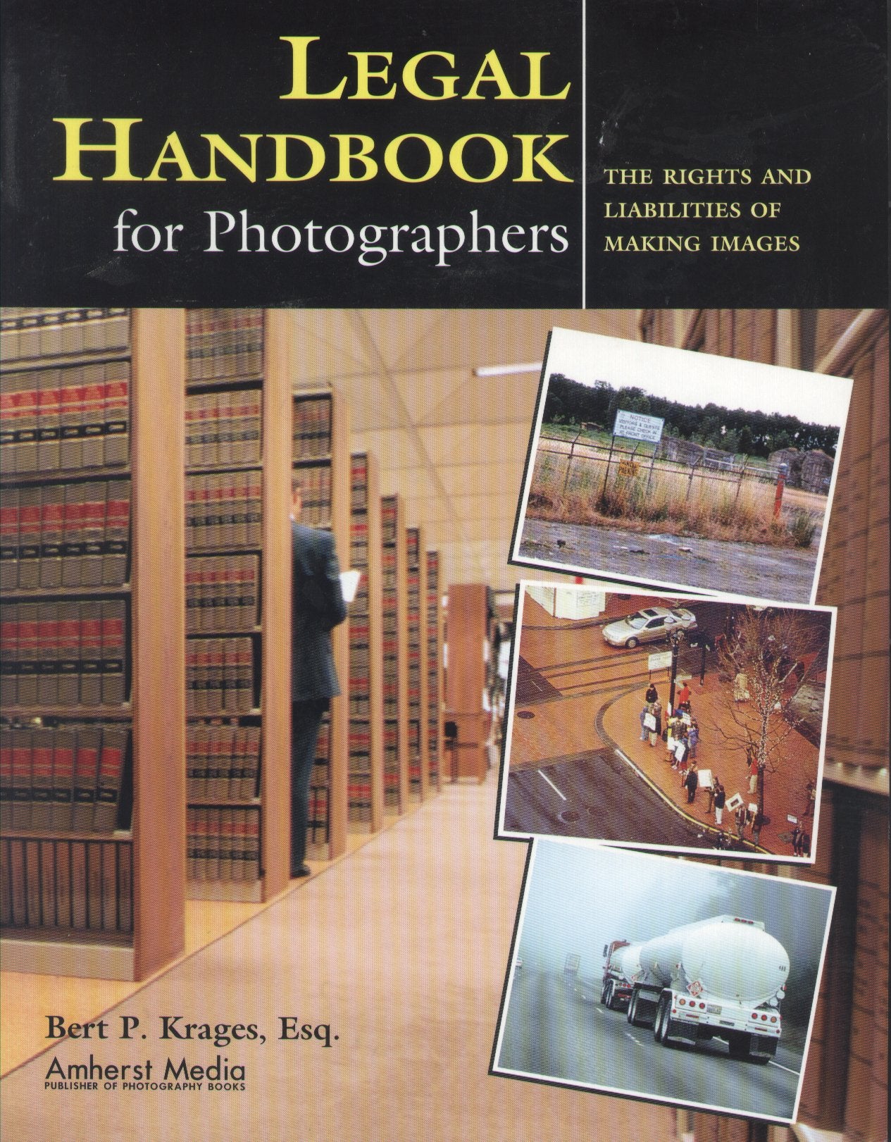 Legal Handbook for Photographers: The Rights and Liabilities of Making Images - 9320