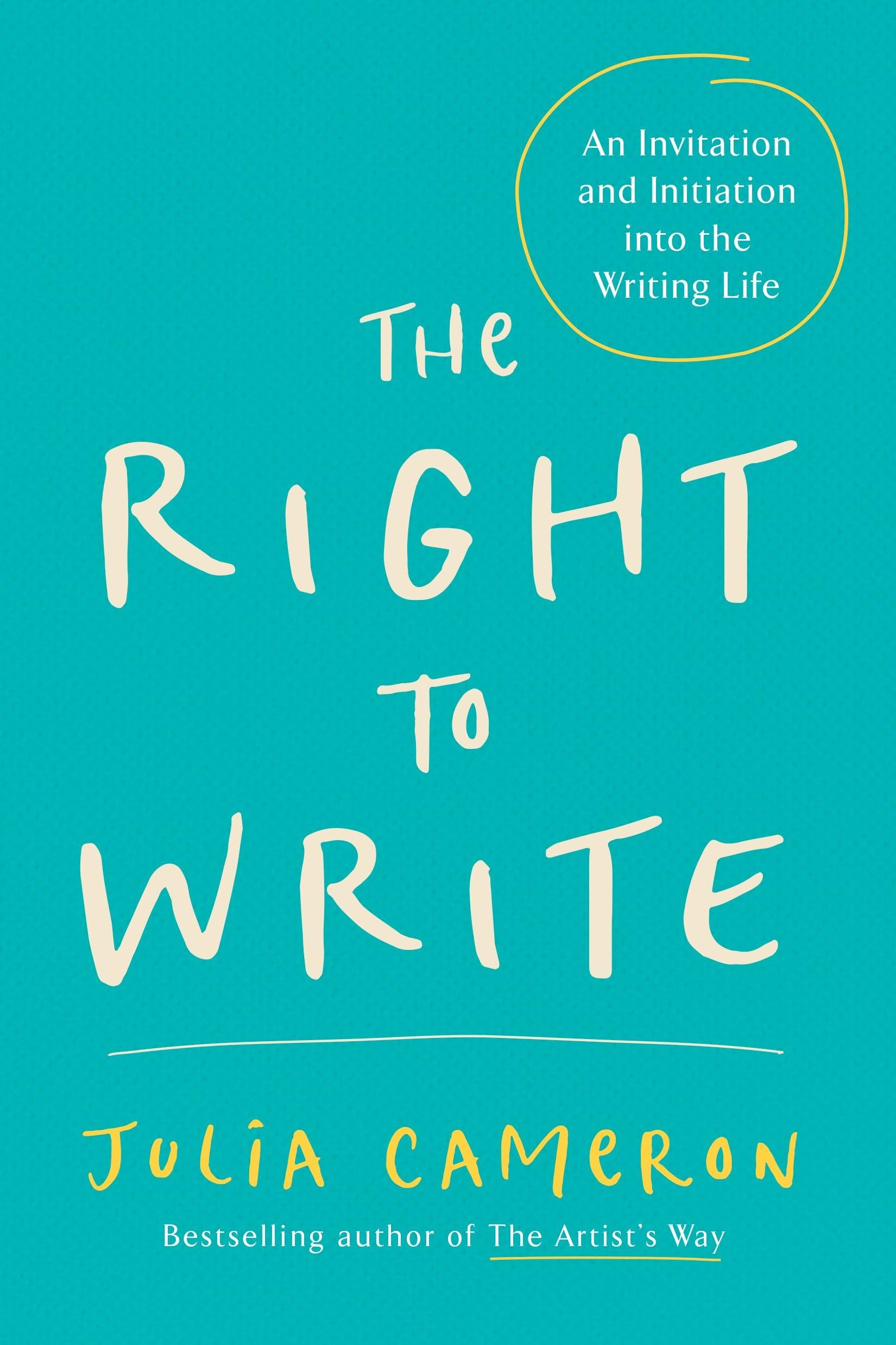 The Right to Write: An Invitation and Initiation into the Writing Life (Artist's Way) The Happy Book Stack