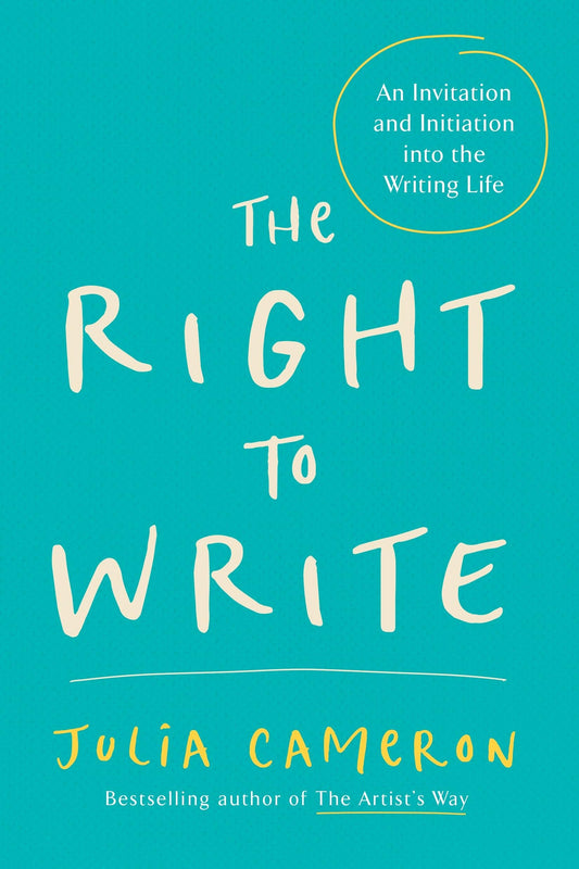 The Right to Write: An Invitation and Initiation into the Writing Life (Artist's Way) The Happy Book Stack