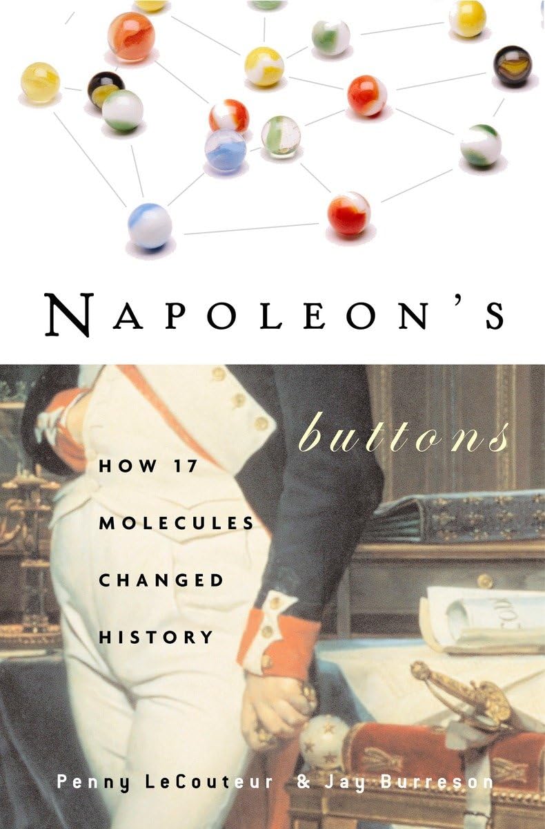 Napoleon's Buttons: How 17 Molecules Changed History The Happy Book Stack