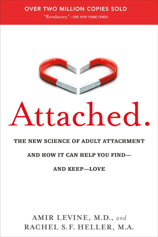 Attached: The New Science of Adult Attachment and How It Can Help You Find--and Keep--Love The Happy Book Stack