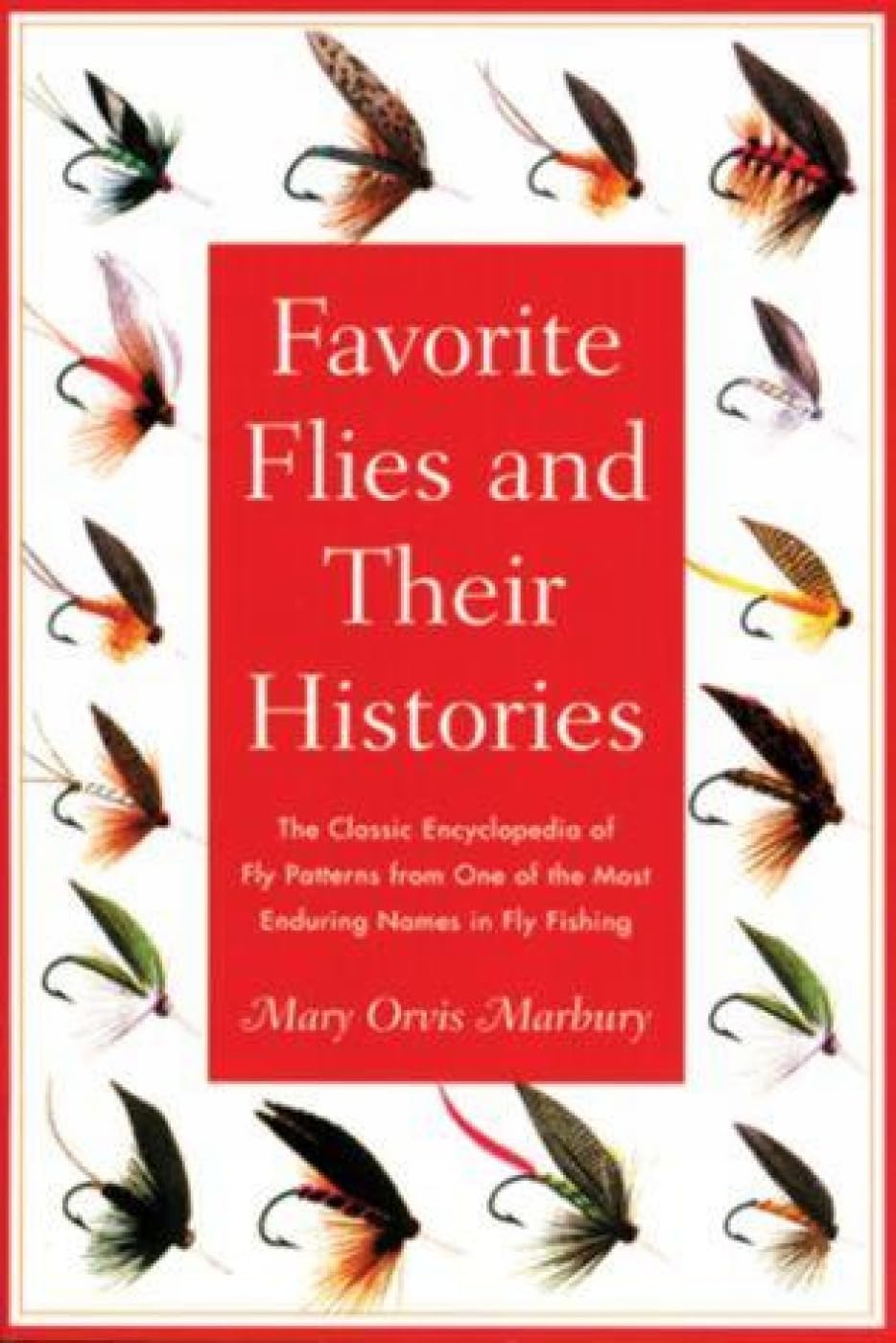 Favorite Flies and Their Histories: The Classic Encyclopedia of American Fly Patterns from One of the Most Enduring Names in Fly Fishing - 169