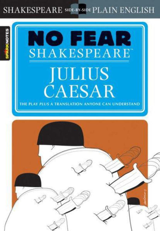 Julius Caesar: No Fear Shakespeare Side-by-Side Plain English The Happy Book Stack