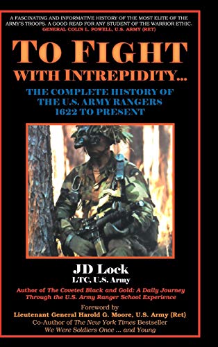 To Fight with Intrepidity: The Complete History of the U.S. Army Rangers 1622 to Present - 4532