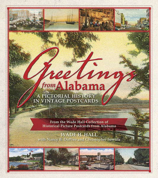 Greetings from Alabama: A Pictorial History in Vintage Postcards from the Wade Hall Collection of Historical Picture Postcards from Alabama - 8539
