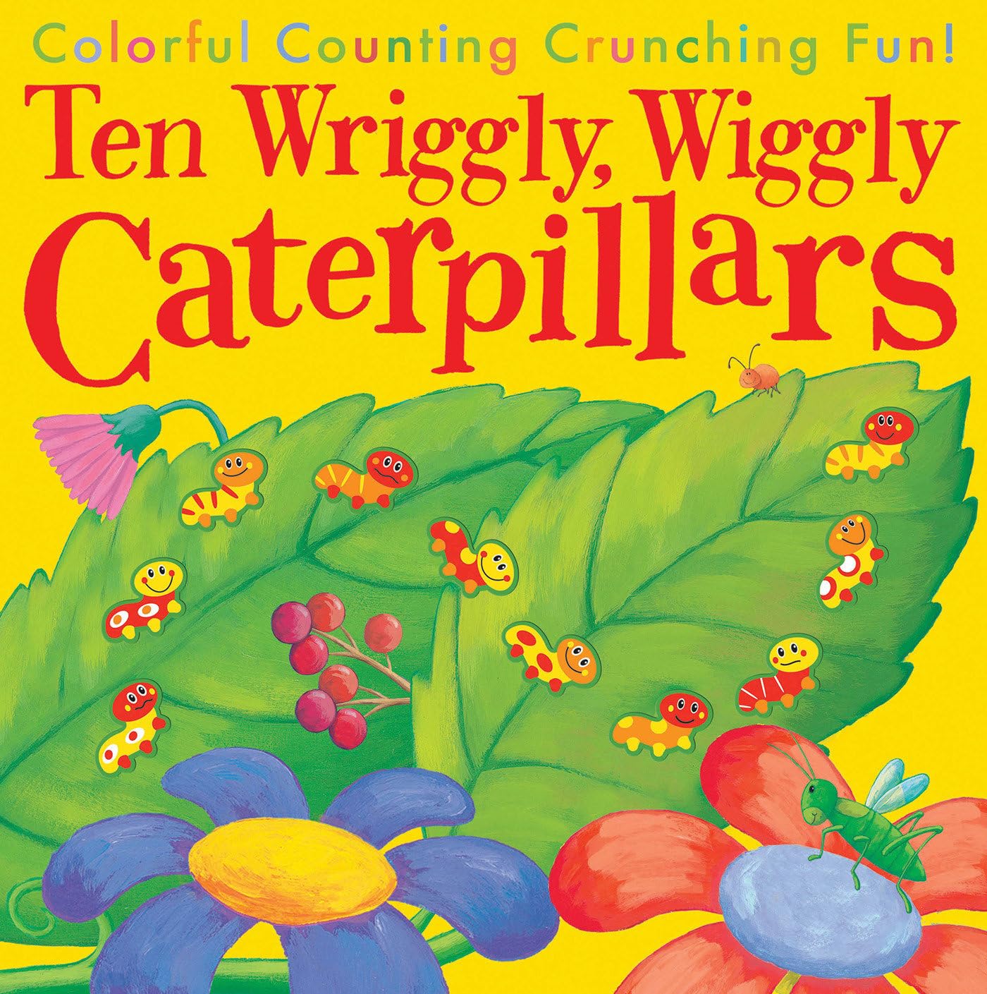 Ten Wriggly Wiggly Caterpillars The Happy Book Stack