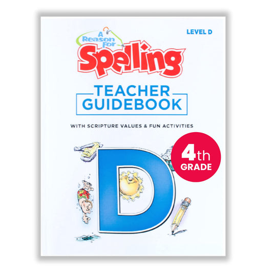 A Reason For Spelling Teacher Guidebook Level D, 4th Grade - Fourth Graders Practice Workbooks for Words, Vocabulary & Comprehension Skills - Kids Help Books for Homeschool, Classroom, & Home - 8620