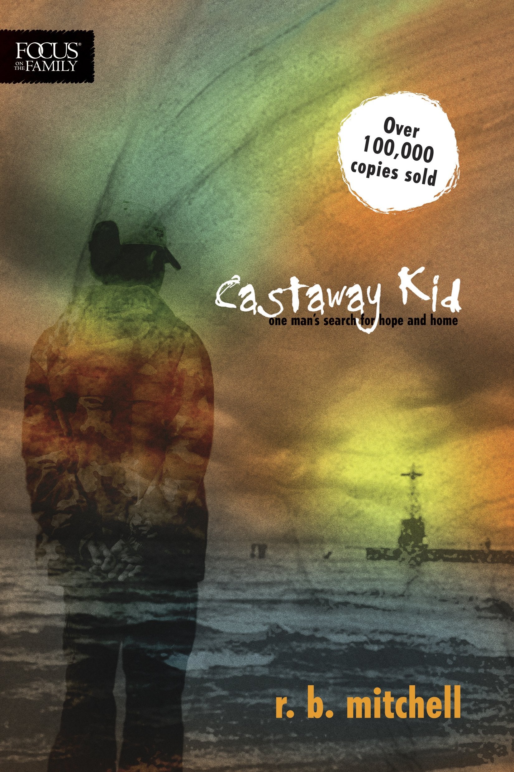 Castaway Kid: One Man's Search for Hope and Home (Focus on the Family Books) The Happy Book Stack