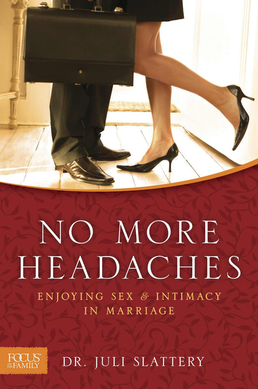 No More Headaches: Enjoying Sex & Intimacy in Marriage The Happy Book Stack