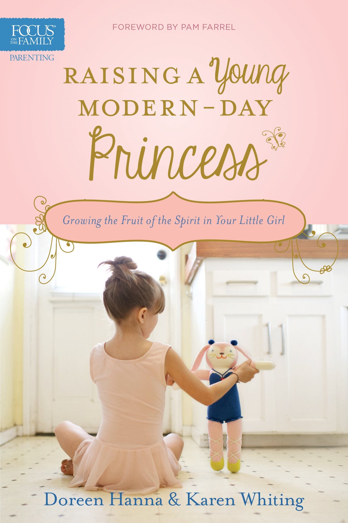 Raising a Young Modern-Day Princess: Growing the Fruit of the Spirit in Your Little Girl The Happy Book Stack