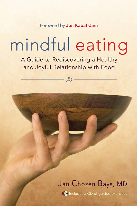 Mindful Eating: A Guide to Rediscovering a Healthy and Joyful Relationship with Food (Includes CD) The Happy Book Stack