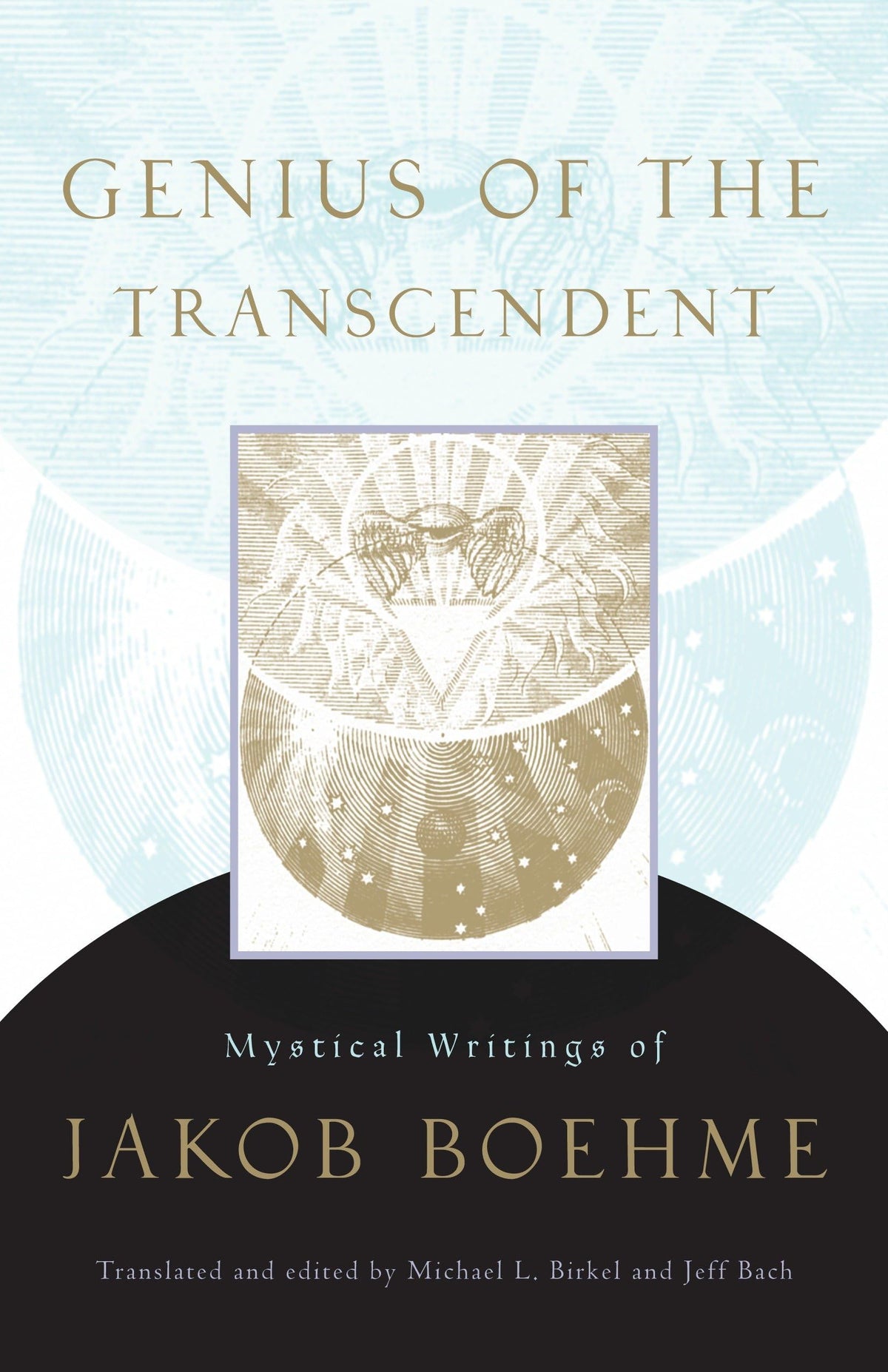 Genius of the Transcendent: Mystical Writings of Jakob Boehme The Happy Book Stack