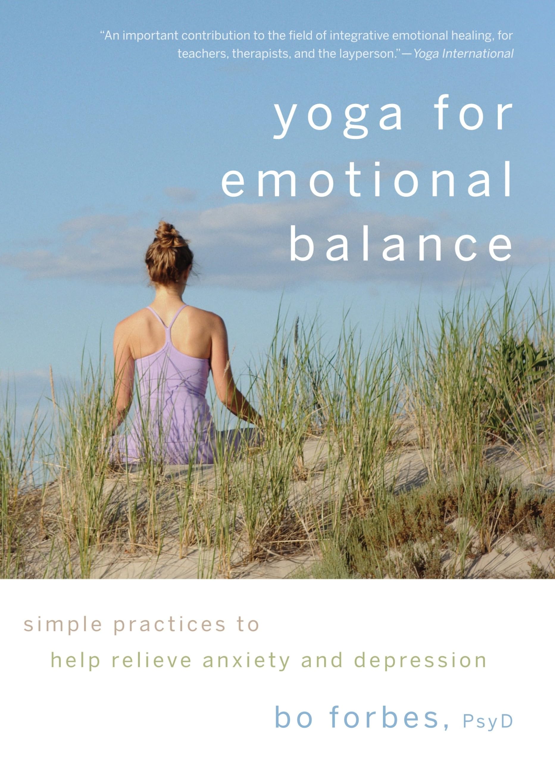 Yoga for Emotional Balance: Simple Practices to Help Relieve Anxiety and Depression The Happy Book Stack