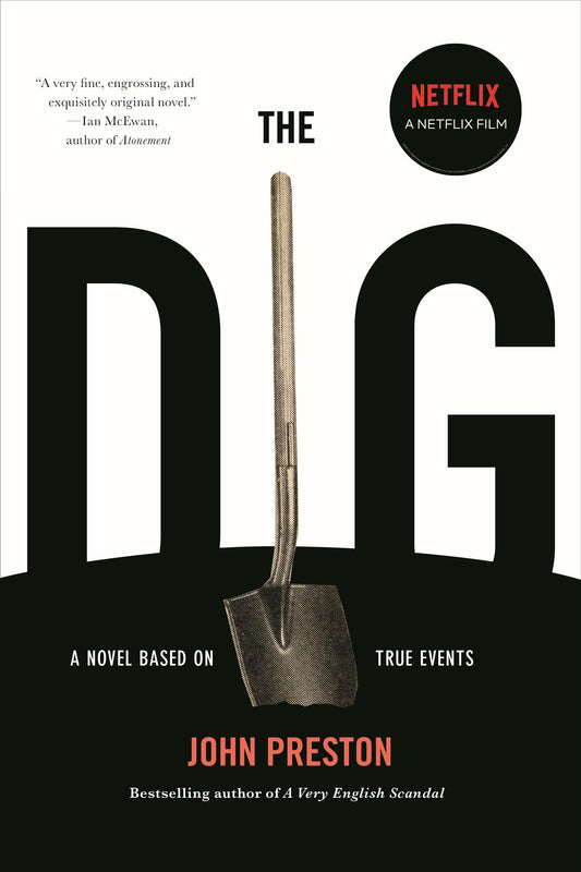 The Dig: A Novel Based on True Events The Happy Book Stack