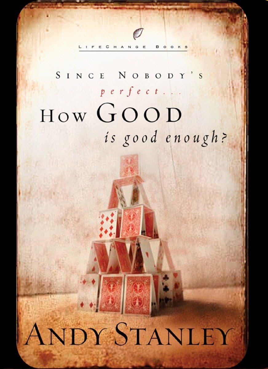 How Good Is Good Enough?: Since Nobody's Perfect . . . (LifeChange Books) The Happy Book Stack