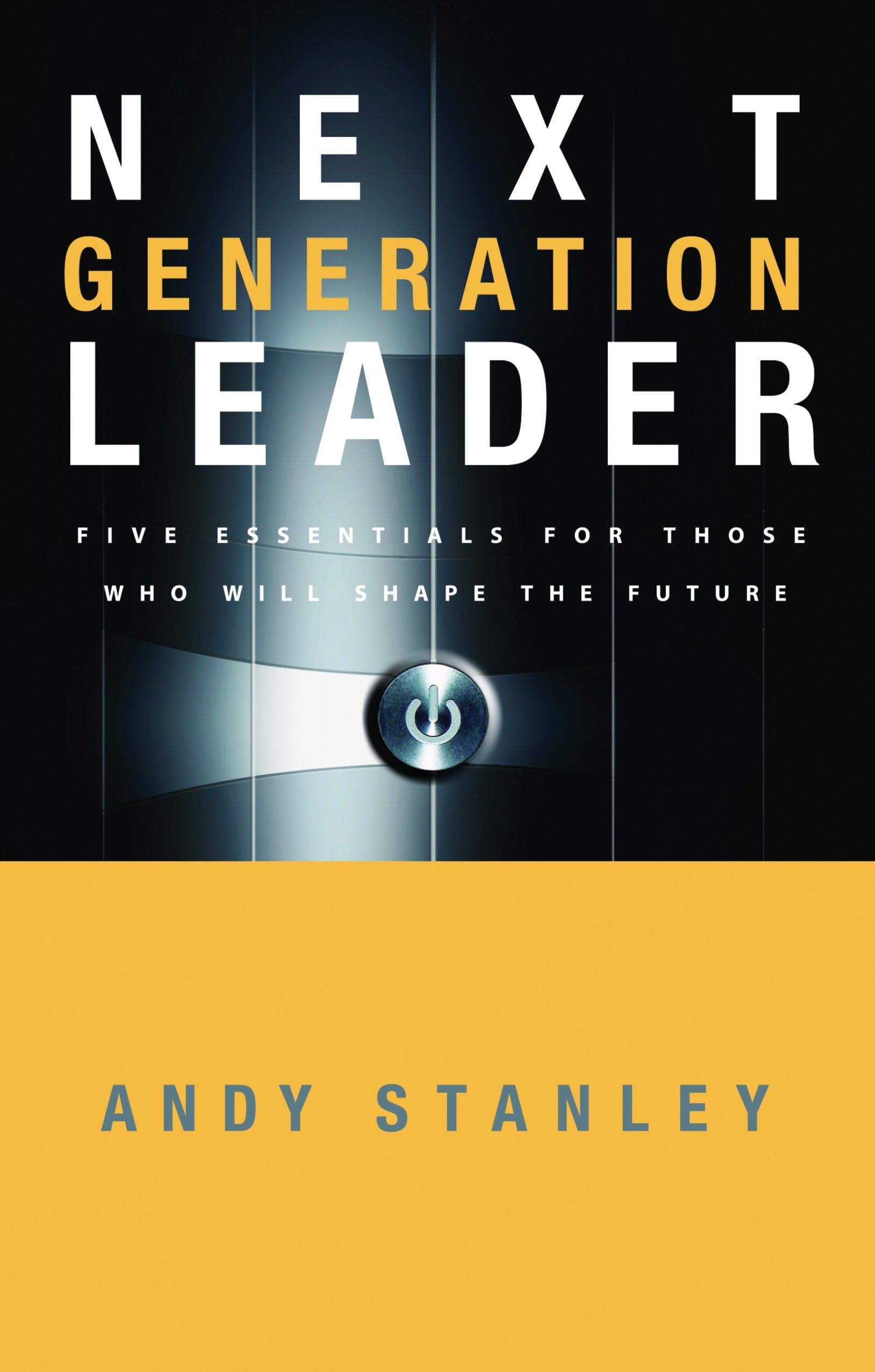 Next Generation Leader: 5 Essentials for Those Who Will Shape the Future The Happy Book Stack