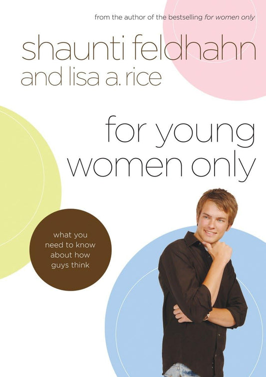 For Young Women Only: What You Need to Know About How Guys Think - 2028